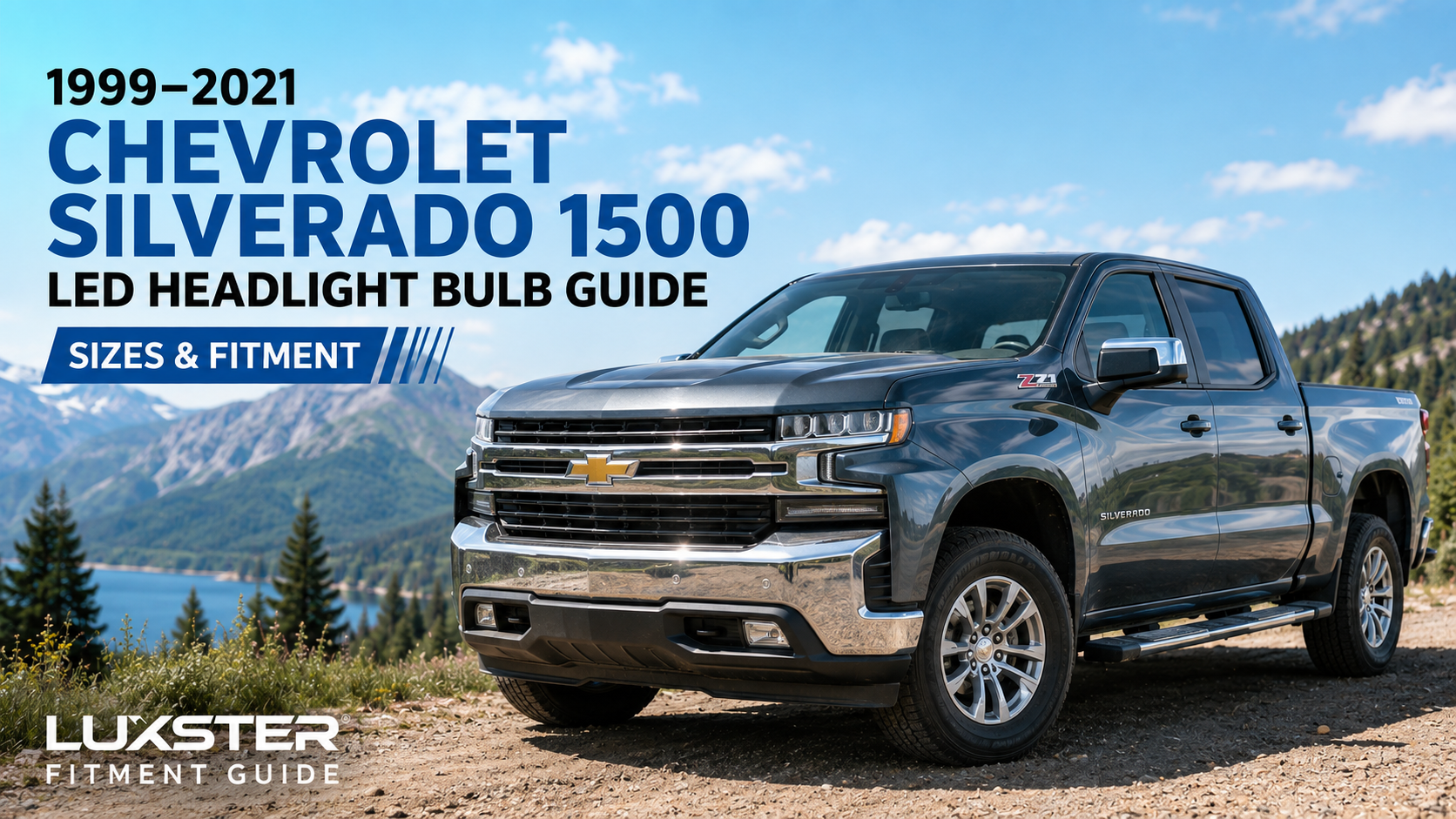 1999–2021 Chevrolet Silverado 1500 LED Headlight Bulb Guide: Sizes & Fitment